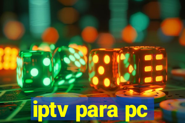 iptv para pc